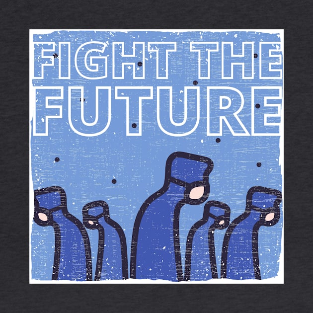 Fight the Future by FightTheFuture